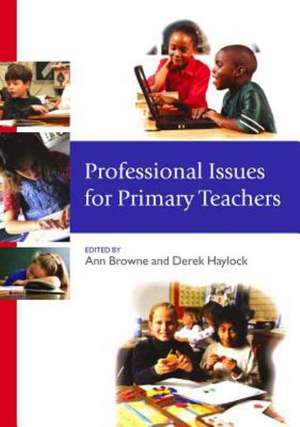 Professional Issues for Primary Teachers de Ann C Browne