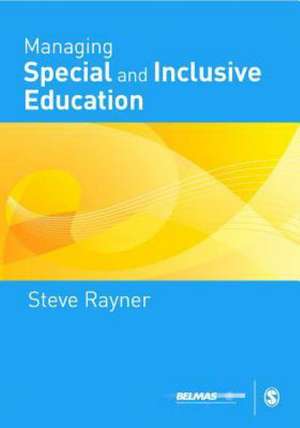 Managing Special and Inclusive Education de Steve G Rayner