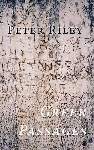 Greek Passages de Peter Riley