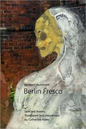 Berlin Fresco - Selected Poems de Norbert Hummelt