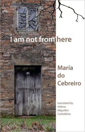 I Am Not from Here de Maria Do Cebreiro