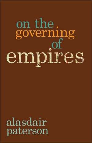 On the Governing of Empires de Alasdair Paterson