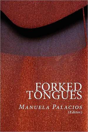 Forked Tongues de Manuela Palacios