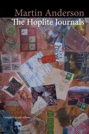 The Hoplite Journals (Complete in One Volume) de Martin Anderson