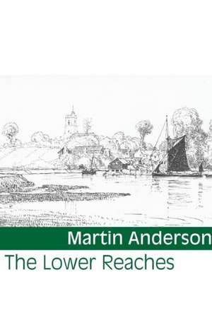 The Lower Reaches de Martin Anderson