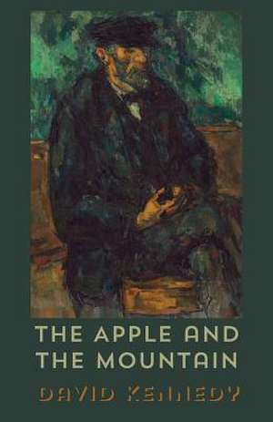 The Apple and the Mountain de DAVID KENNEDY