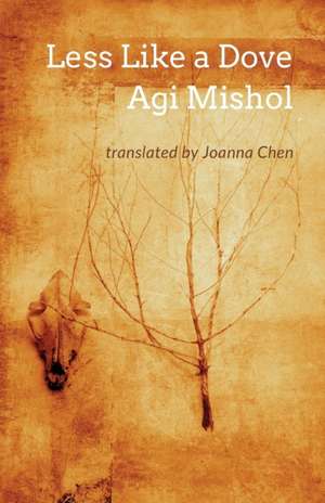 Less Like a Dove de Agi Mishol