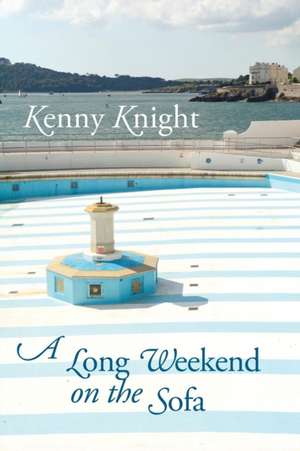 A Long Weekend on the Sofa de Kenny Knight