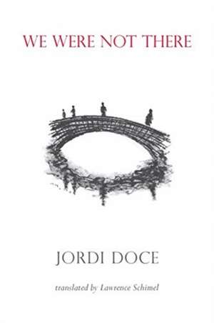 We Were Not There de Jordi Doce