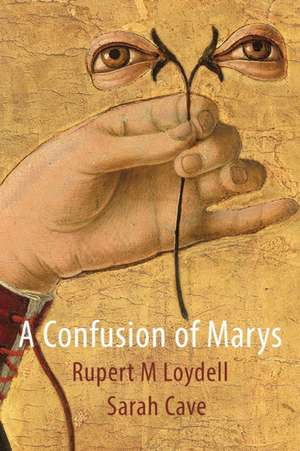 A Confusion of Marys de Rupert M. Loydell