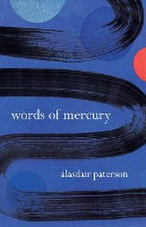 Words of Mercury de Alasdair Paterson