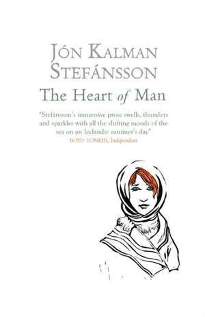 The Heart of Man de Jon Kalman Stefansson