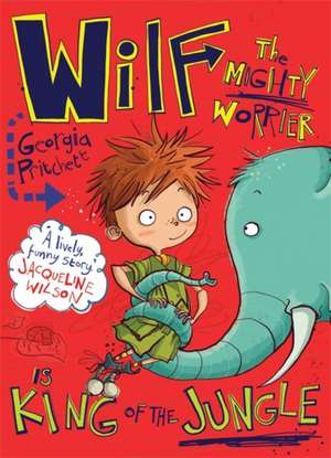 Wilf the Mighty Worrier is King of the Jungle de Georgia Pritchett