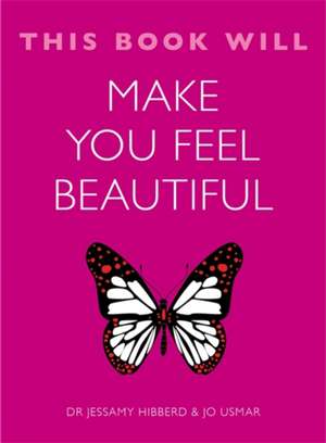 This Book Will Make You Feel Beautiful de Hibberd Jessamy