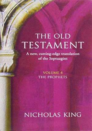 OLD TESTAMENT VOL 4 THE PROPHETS de NICHOLAS KING