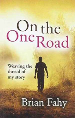 ON THE ONE ROAD de BRIAN FAHY