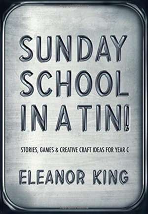 SUNDAY SCHOOL IN A TIN de ELEANOR KING