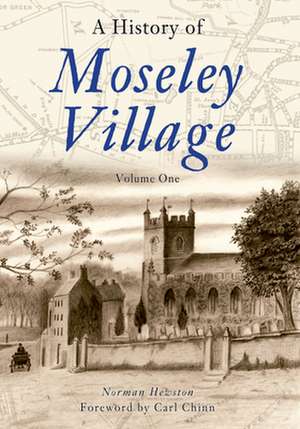 A History of Moseley Village de Norman Hewston