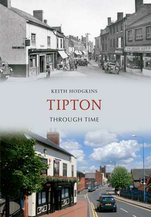 Hodgkins, K: Tipton Through Time de Keith Hodgkins