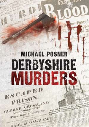 Derbyshire Murders de Michael Posner