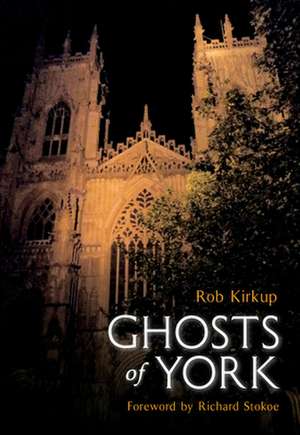 Ghosts of York de Rob Kirkup