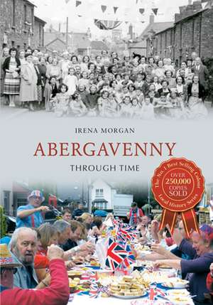 Morgan, I: Abergavenny Through Time de Irena Morgan