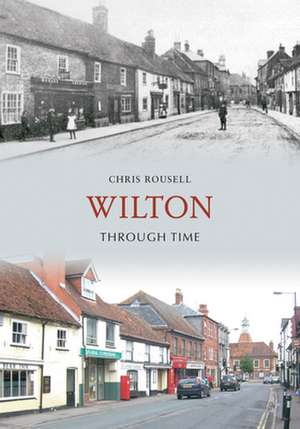 Wilton Through Time de Chris Rousell