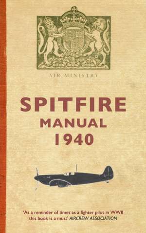 Spitfire Manual 1940 de Dilip Sarkar