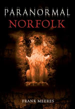 Paranormal Norfolk de Frank Meeres