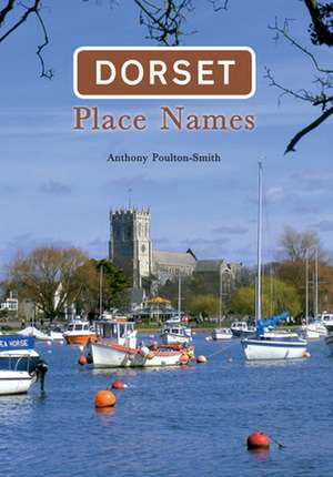 Dorset Place Names de Anthony Poulton-Smith