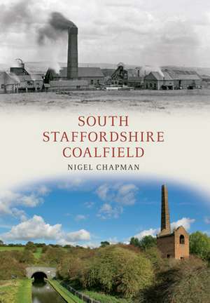 South Staffordshire Coalfield de Nigel A. Chapman