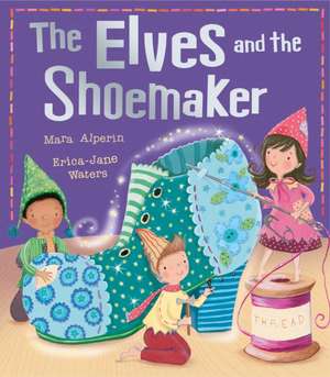 The Elves and the Shoemaker de Mara Alperin