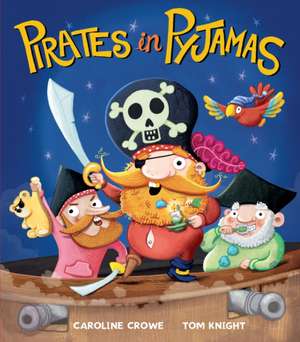 Pirates in Pyjamas de Caroline Crowe