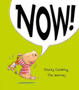 Now! de Tracey Corderoy