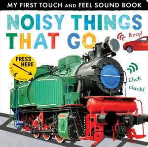 Noisy Things That Go de Libby Walden