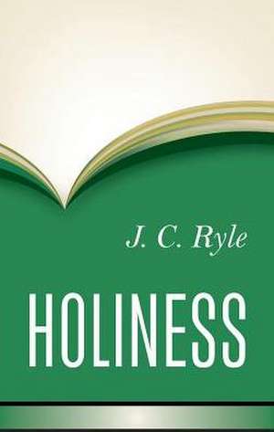 Holiness de John Charles Ryle