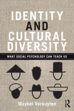 Identity and Cultural Diversity: What social psychology can teach us de Maykel Verkuyten