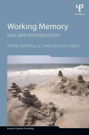 Working Memory: Loss and reconstruction de Pierre Barrouillet