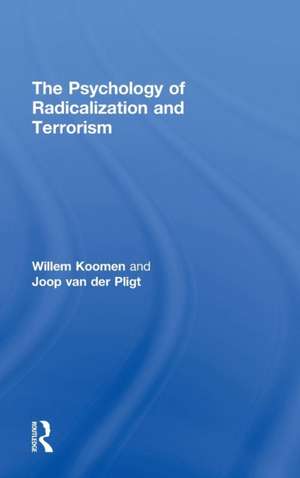 The Psychology of Radicalization and Terrorism de Willem Koomen