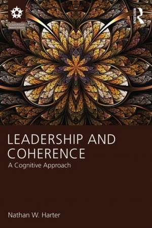 Leadership and Coherence: A Cognitive Approach de Nathan Harter