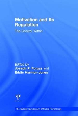 Motivation and Its Regulation: The Control Within de Joseph P. Forgas