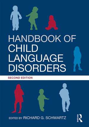 Handbook of Child Language Disorders: 2nd Edition de Richard G. Schwartz