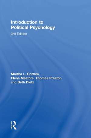 Introduction to Political Psychology: 3rd Edition de Martha L. Cottam