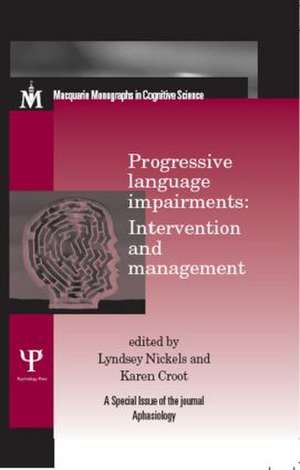 Progressive Language Impairments: Intervention and Management: A Special Issue of Aphasiology de Lyndsey Nickels