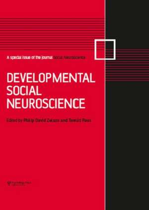 Developmental Social Neuroscience: A Special Issue of Social Neuroscience de Philip David Zelazo