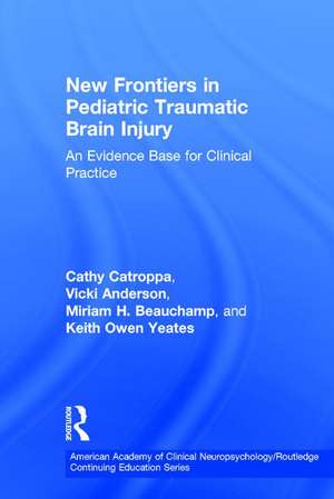 New Frontiers in Pediatric Traumatic Brain Injury: An Evidence Base for Clinical Practice de Cathy Catroppa