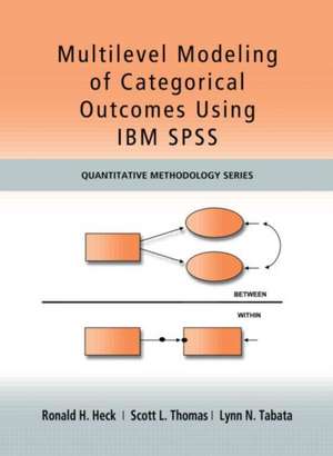 Multilevel Modeling of Categorical Outcomes Using IBM SPSS de Ronald H. Heck