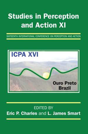 Studies in Perception and Action XI: Sixteenth International Conference on Perception and Action de Eric P. Charles