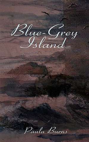 Blue-Grey Island de Paula Burns