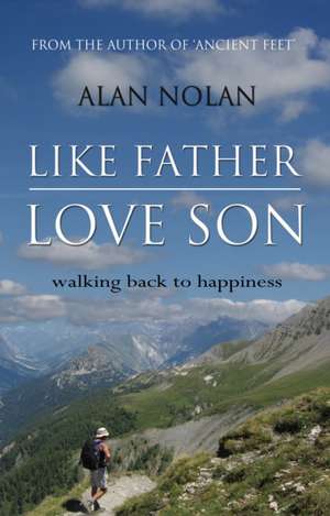 Like Father, Love Son de Alan Nolan